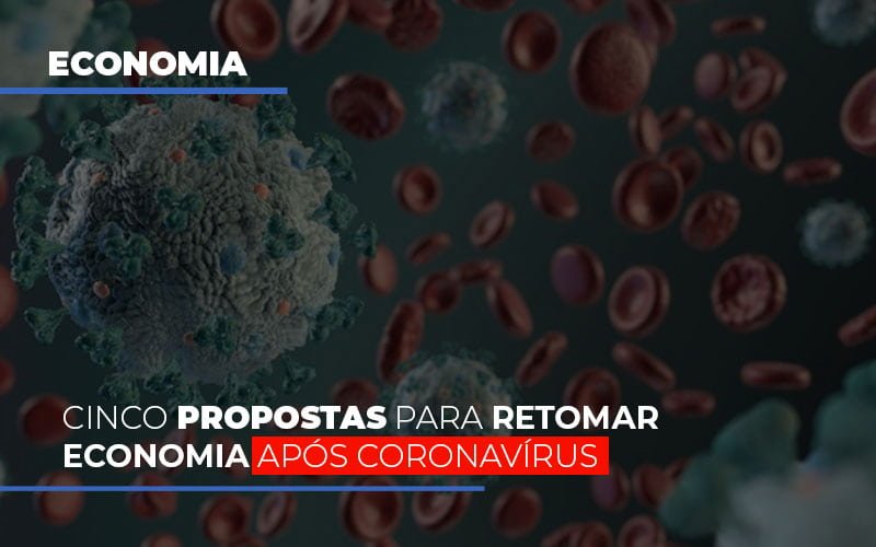 Cinco Propostas Para Retomar Economia Apos Coronavirus Notícias E Artigos Contábeis Notícias E Artigos Contábeis Em São Gotardo Mg | Lle - Contabilidade em São Gotardo -MG