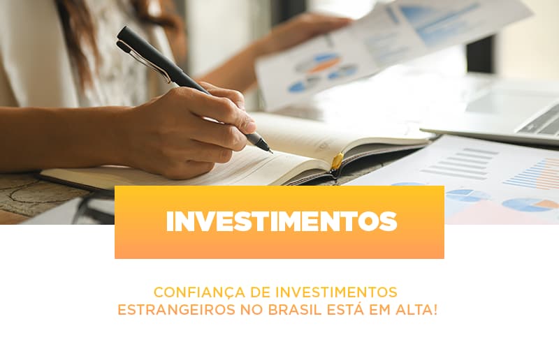 Confianca De Investimentos Estrangeiros No Brasil Esta Em Alta Notícias E Artigos Contábeis Notícias E Artigos Contábeis Em São Gotardo Mg | Lle - Contabilidade em São Gotardo -MG