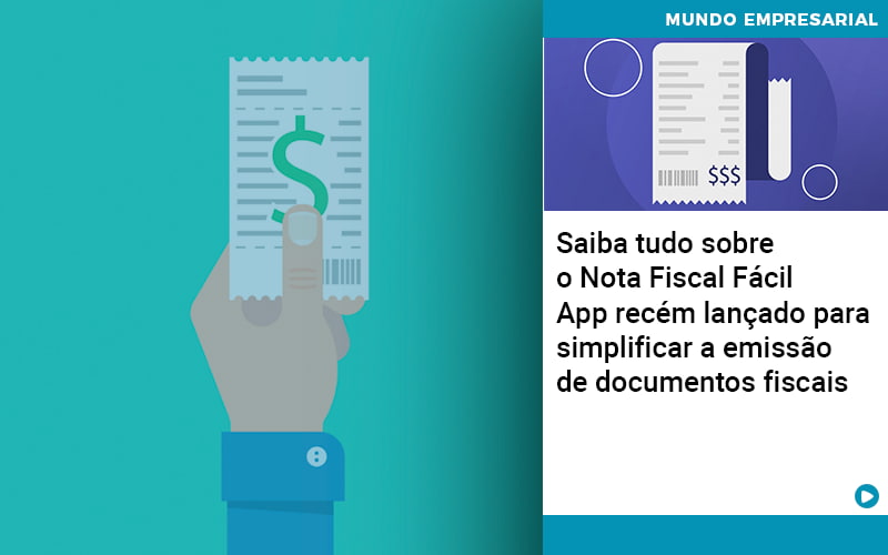 Saiba Tudo Sobre Nota Fiscal Facil App Recem Lancado Para Simplificar A Emissao De Documentos Fiscais Notícias E Artigos Contábeis Em São Gotardo Mg | Lle - Contabilidade em São Gotardo -MG